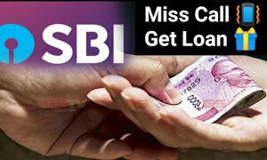 SBI Personal Loan Scheme 2021 Just Miss Call & Get Loan