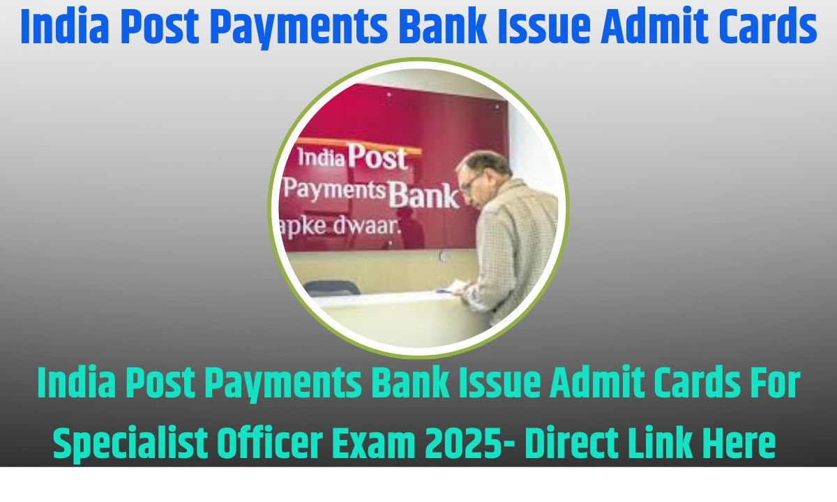 India Post Payments Bank Issue Admit Cards